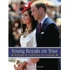 Young Royals on Tour: William & Catherine in Canada, Used [Paperback]