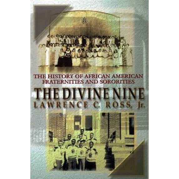 Pre-Owned The Divine Nine: The History of African-American and Sororities in America (Hardcover) 1575664917 9781575664910