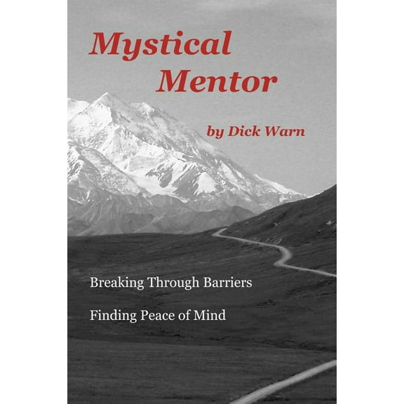 Mystical Mentor: Breaking Through Barriers - Finding Peace of Mind, (Paperback)