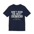 thumbnail image 4 of Don't Read The Next Sentence. I like you. You little rebel. Funny tshirt, 4 of 7