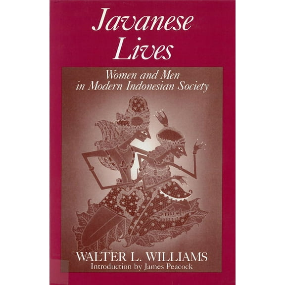 Javanese Lives: Women and Men in Modern Indonesian Society, (Paperback)