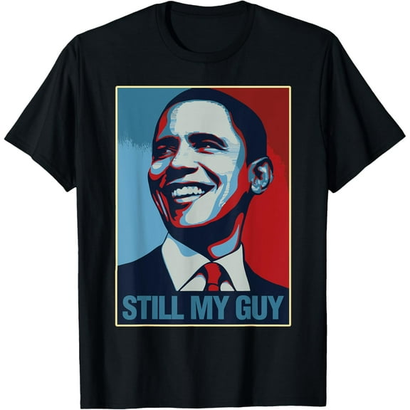Obama Shirt Still My Guy Barack Obama Gift T-Shirt