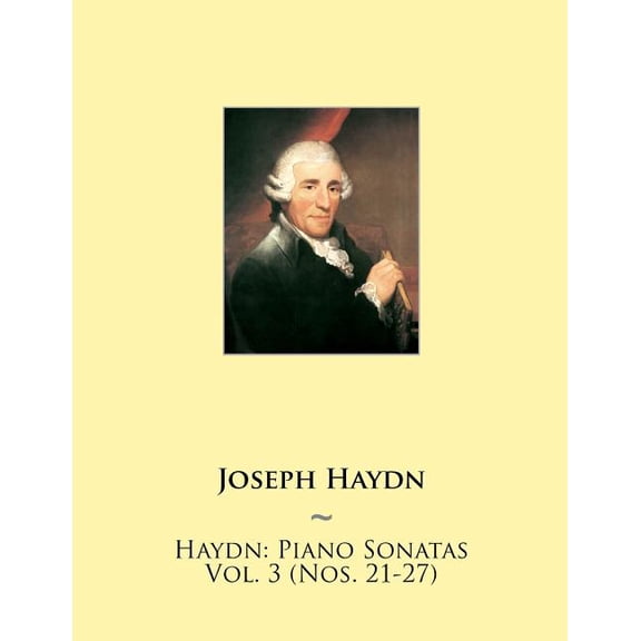 Haydn Piano Sonatas: Haydn: Piano Sonatas Vol. 3 (Nos. 21-27) (Paperback)