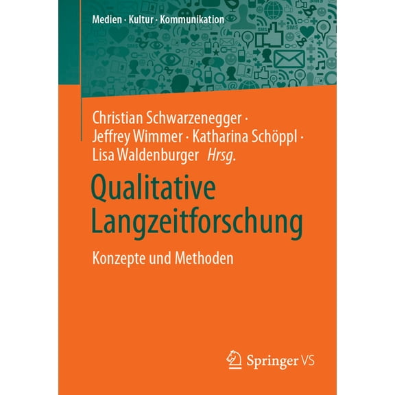 Medien - Kultur - Kommunikation Qualitative Langzeitforschung: Konzepte Und Methoden, (Paperback)
