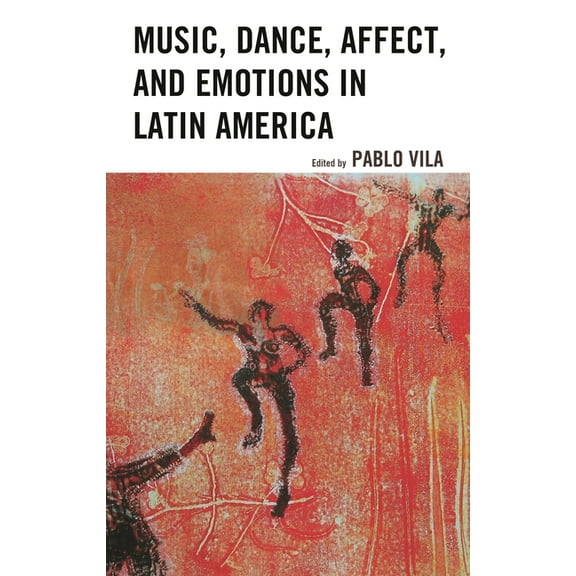 Music, Culture, and Identity in Latin Am Music, Dance, Affect, and Emotions in Latin America, (Hardcover)