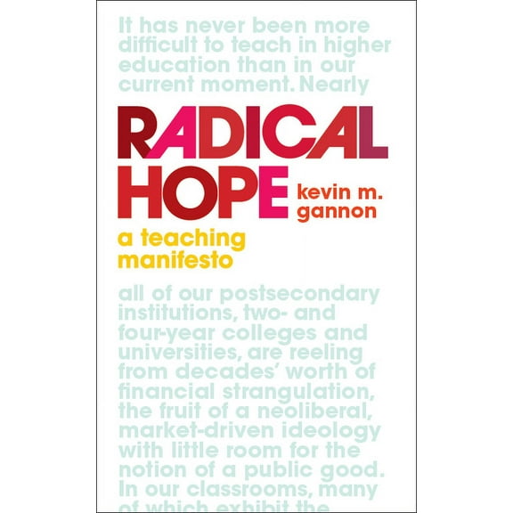 Teaching and Learning in Higher Educatio Radical Hope: A Teaching Manifesto, (Hardcover)