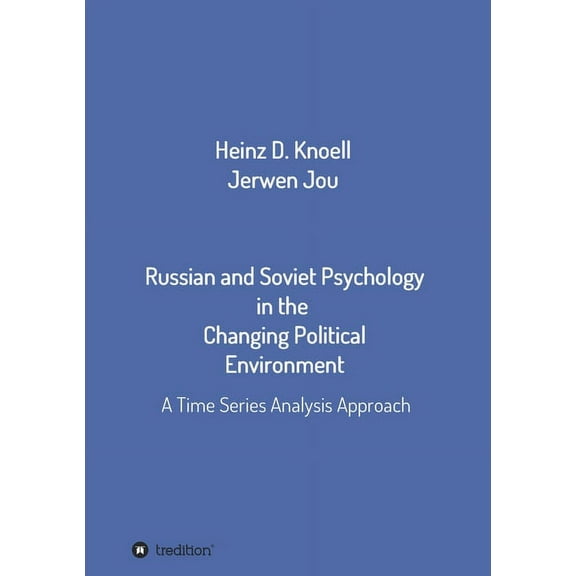 Russian and Soviet Psychology in the Changing Political Environment: A Time Series Analysis Approach, (Paperback)