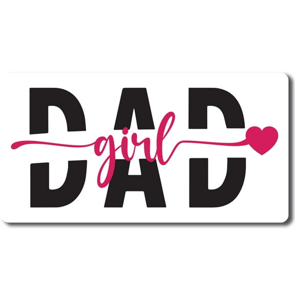 Magnet Me Up Girl Dad Appreciation Magnet Decal, 6x3 Inch, Automotive Magnet