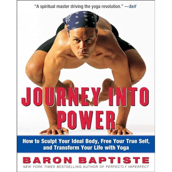 Pre-Owned Journey Into Power: How to Sculpt Your Ideal Body, Free Your True Self, and Transform Your Life with Yoga (Paperback) 0743227824 9780743227827