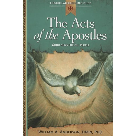 Liguori Catholic Bible Study The Acts of the Apostles: Good News for All People, (Paperback)
