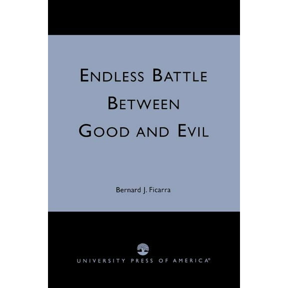 Endless Battle Between Good and Evil, (Paperback)