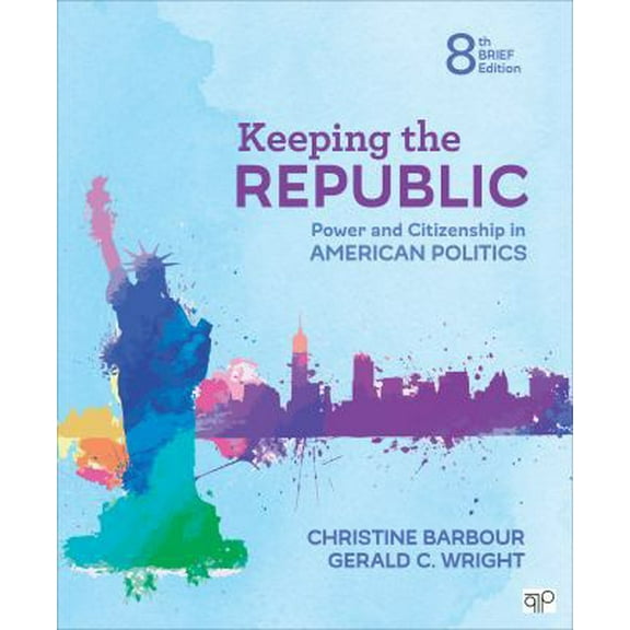 Pre-Owned Keeping the Republic: Power and Citizenship in American Politics - Brief Edition (Paperback) 1544316216 9781544316215