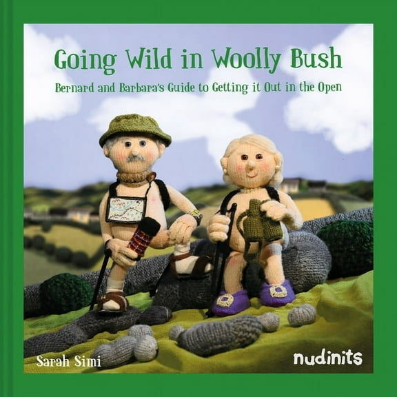 Going Wild in Woolly Bush: Bernard and Barbara's Guide to Getting It All Out in the Open (Hardcover)