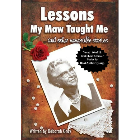 Lessons My Maw Taught Me : And Other Memorable (The Best Lesson My Family Taught Me)