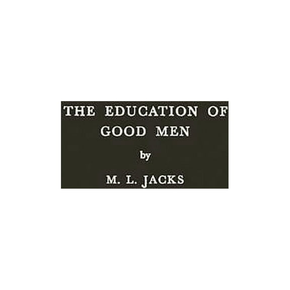 The Education of Good Men, (Hardcover)