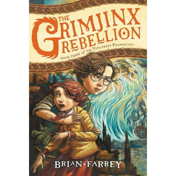 Vengekeep Prophecies The Grimjinx Rebellion, Book 3, (Paperback)