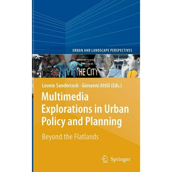 Urban and Landscape Perspectives Multimedia Explorations in Urban Policy and Planning: Beyond the Flatlands, Book 7, (Hardcover)