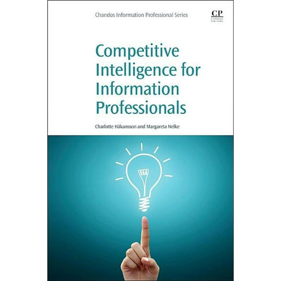 Competitive Intelligence for Information Professionals, (Paperback)