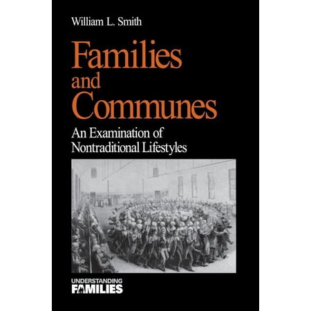 Understanding Families Families and Communes: An Examination of Nontraditional Lifestyles Book 18 (Paperback)
