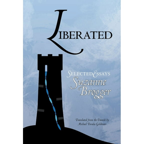 Liberated: Selected Essays, (Hardcover)
