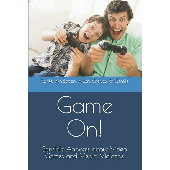 Game On!: Sensible Answers about Video Games and Media Violence (Paperback)