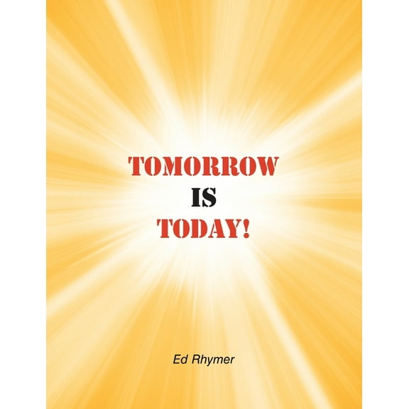 Tomorrow Is Today! (Paperback)
