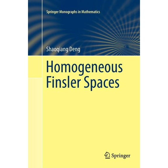 Springer Monographs in Mathematics Homogeneous Finsler Spaces, (Paperback)
