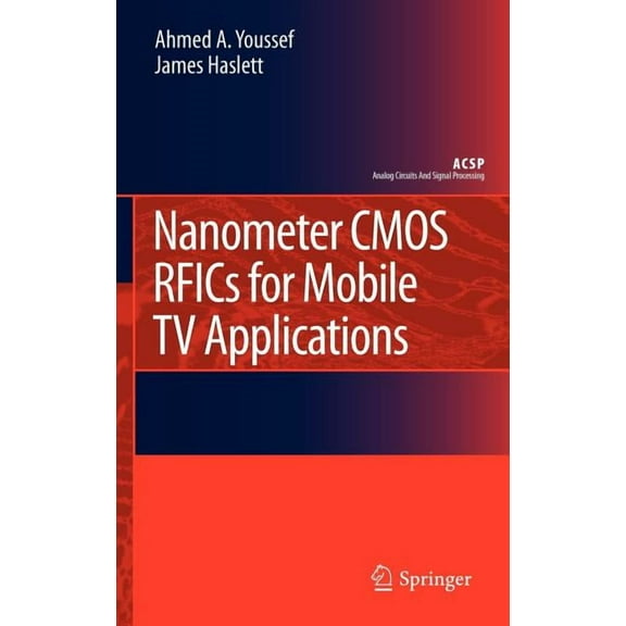 Analog Circuits and Signal Processing Nanometer CMOS Rfics for Mobile TV Applications, (Hardcover)