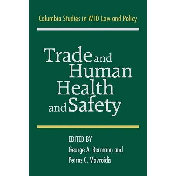 Trade and Human Health and Safety, (Paperback)