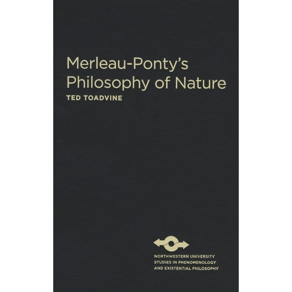 Studies in Phenomenology and Existential Philosophy: Merleau-Ponty's Philosophy of Nature (Hardcover)
