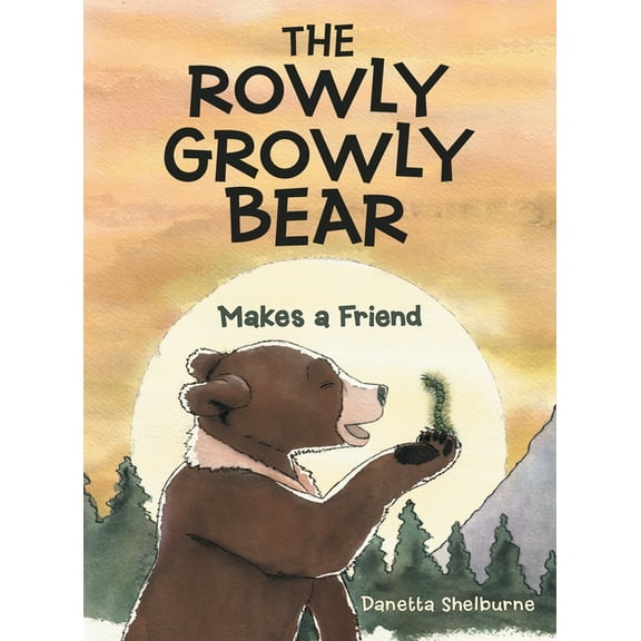 The Rowly Growly Bear: Makes a Friend, (Hardcover)
