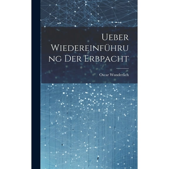 Ueber Wiedereinführung der Erbpacht (Hardcover)