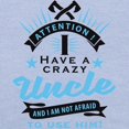 thumbnail image 3 of CafePress - Attention I Have A Crazy Uncle T Shirt - Cute Toddler T-Shirt, 100% Cotton, 3 of 4