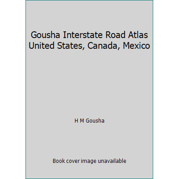 Pre-Owned Gousha Interstate Road Atlas United States, Canada, Mexico (Paperback) 0671891243 9780671891244