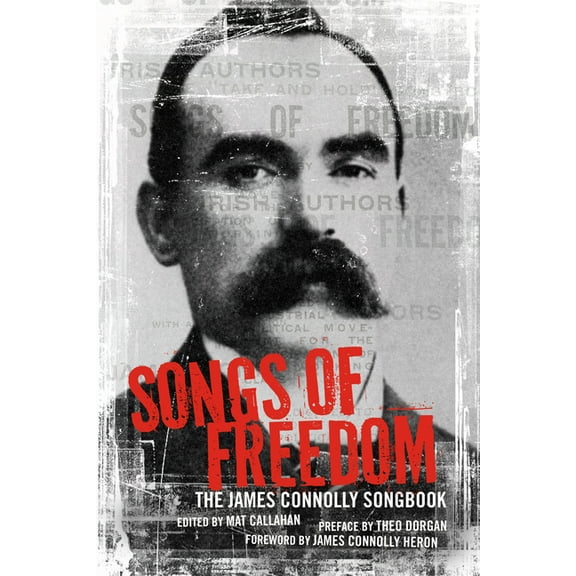 Songs of Freedom: The James Connolly Songbook, (Paperback)