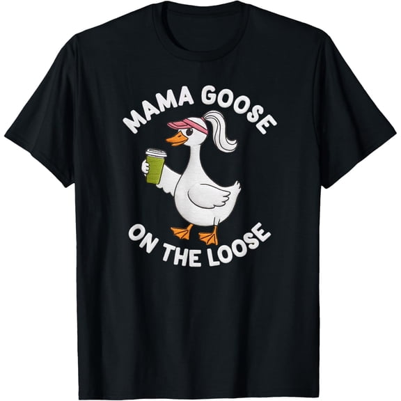 Mama Goose On The Loose Mother Gift Goose Mom Life T-Shirt Unisex S-5XL Hot Trending Shirt, Vintage Birthday Gift