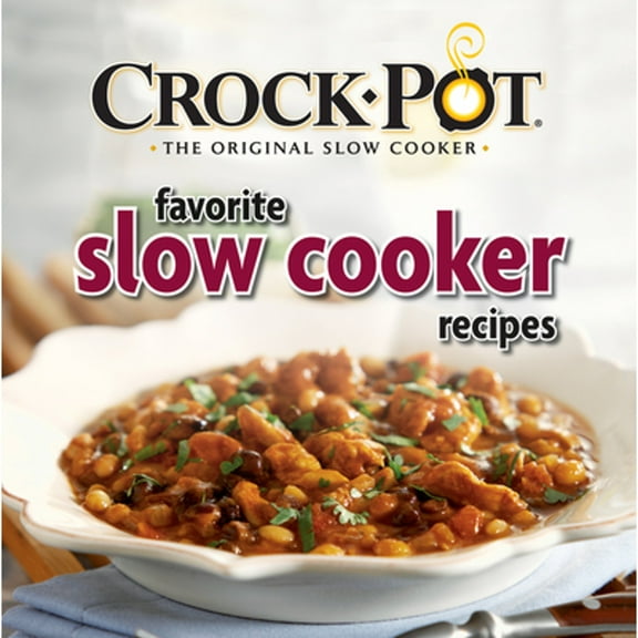 Crockpot Favorite Slow Cooker Recipes (Hardcover) by Publications International Ltd
