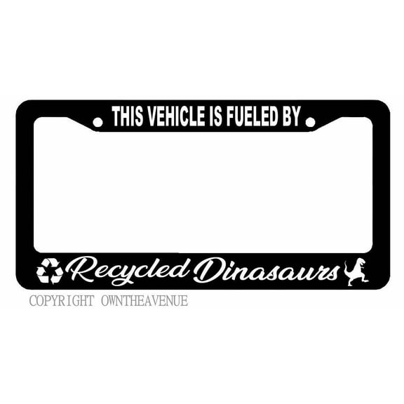 Fueled by Recycled Dinosaurs Funny Off Road JDM Drift License Plate Frame