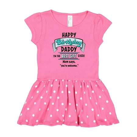 

Inktastic Happy Birthday Daddy- Best Gift Ever in Blue Gift Baby Girl Dress