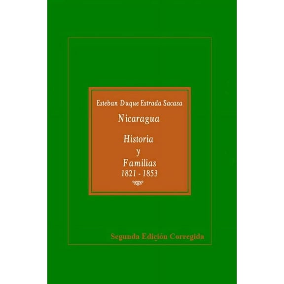 Nicaragua, Historia y Familias, 1821-1853 (Paperback)