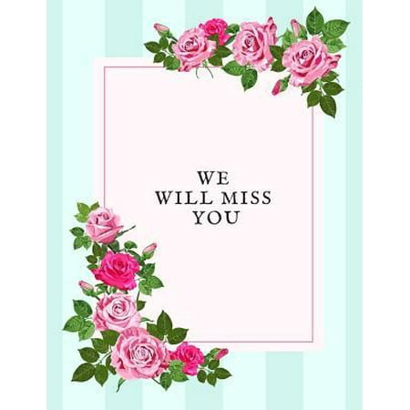 We Will Miss You: Message Book, Keepsake Memory Book, Wishes For Colleagues, Family and Friends to Write In, Guestbook For Retirement, L (Best Wishes On Retirement Of Colleague)
