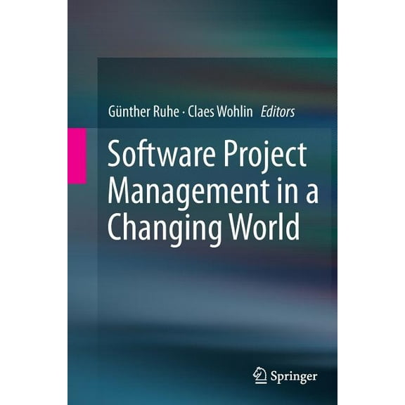 Software Project Management in a Changing World, (Paperback)