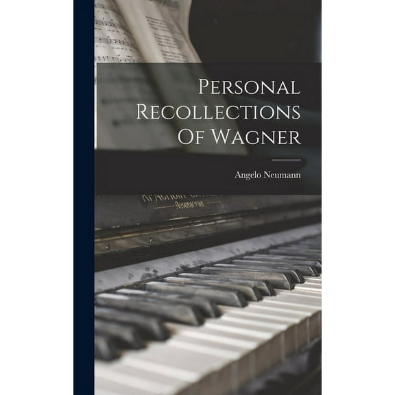 Personal Recollections Of Wagner (Hardcover)