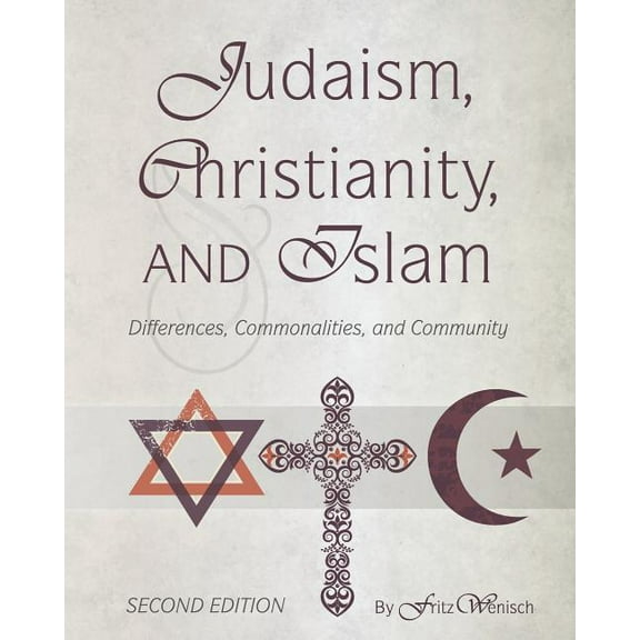Judaism, Christianity, and Islam: Differences, Commonalities, and Community, (Paperback)