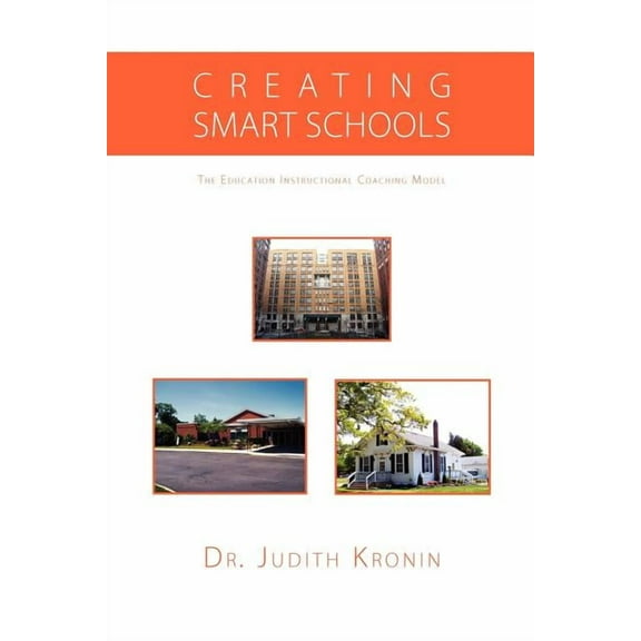 Creating Smart Schools: The Education Instructional Coaching Model, (Paperback)