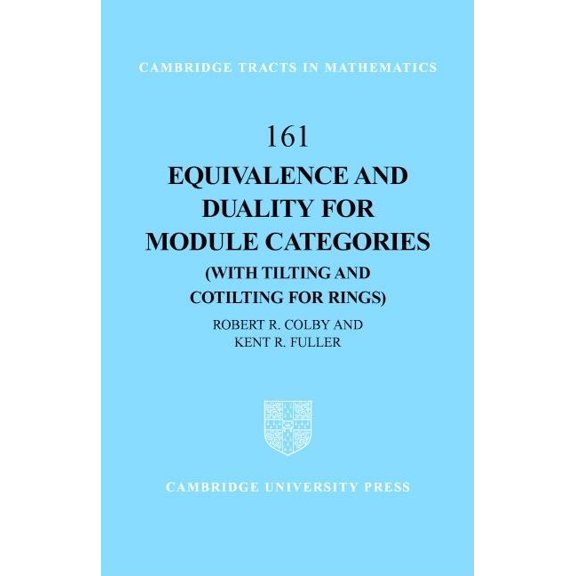 Cambridge Tracts in Mathematics Equivalence and Duality for Module Categories (with Tilting and Cotilting for Rings), Book 161, (Hardcover)