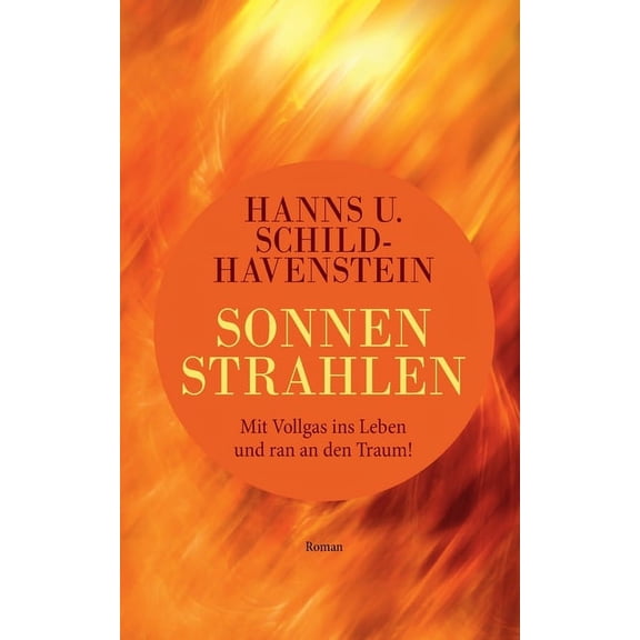 Sonnenstrahlen: Mit Vollgas ins Leben und ran an den Traum!, (Paperback)