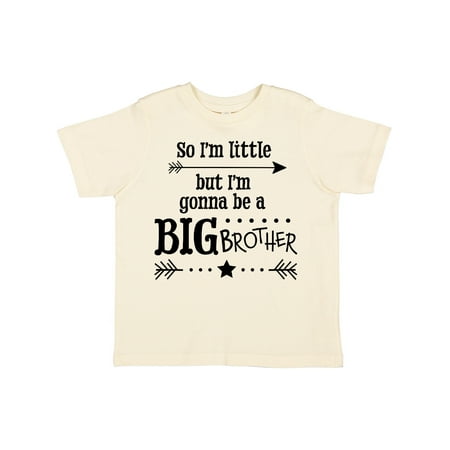 

Inktastic So I m Little but I m Gonna to Be a Big Brother Boys Toddler T-Shirt