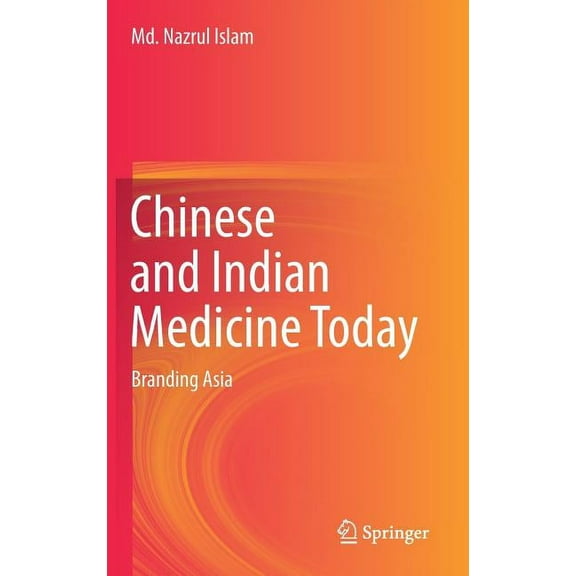 Chinese and Indian Medicine Today: Branding Asia, (Hardcover)
