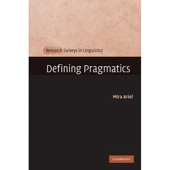Research Surveys in Linguistics Defining Pragmatics, (Hardcover)